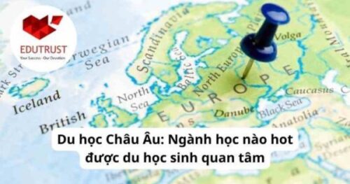 Du học Châu Âu: Ngành học nào hot được du học sinh quan tâm