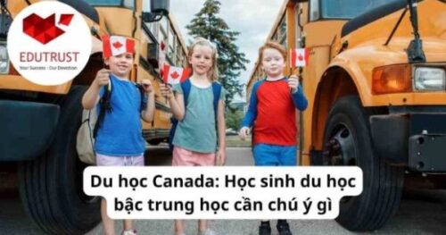 Du học Canada: Học sinh du học bậc trung học cần chú ý gì