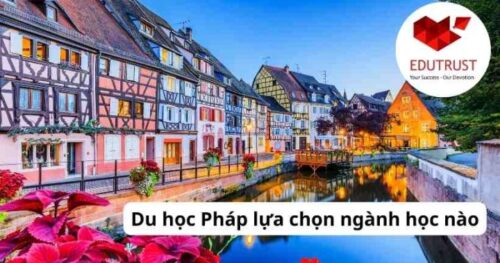 Du học Pháp: Nên lựa chọn ngành học nào
