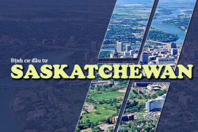 SASKATCHEWAN – TỈNH BANG VỚI CHÍNH SÁCH ĐỊNH CƯ HOT