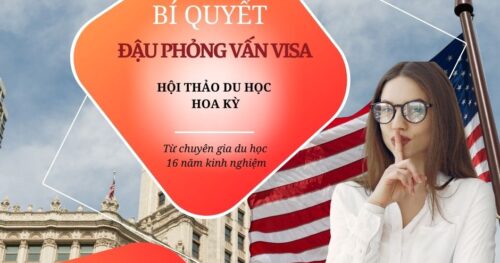 DU HỌC HOA KỲ – BÍ QUYẾT ĐẬU PHỎNG VẤN VISA 100%