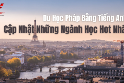 ​​​​​​Du Học Pháp Bằng Tiếng Anh: Cập Nhật Những Ngành Học Hot Nhất