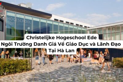Christelijke Hogeschool Ede: Điểm Đến Lý Tưởng Cho Sinh Viên Du Học Hà Lan