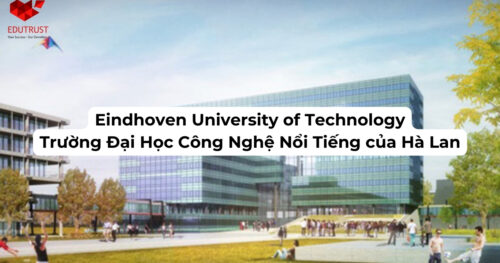 Eindhoven University of Technology (TU/e) – Trường Đại Học Công Nghệ Nổi Tiếng của Hà Lan