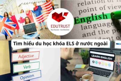 Du học EduTrust: Tìm hiểu du học khóa ELS ở nước ngoài