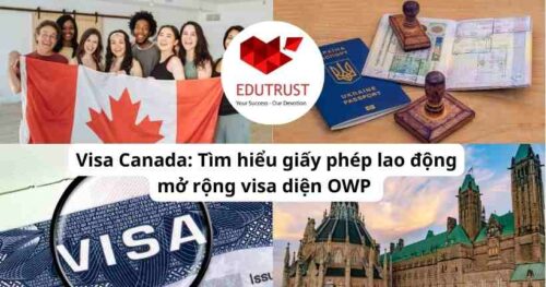 Visa Canada: Tìm hiểu giấy phép lao động mở rộng visa diện OWP