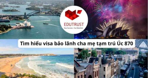 Du học EduTrust: Tìm hiểu visa bảo lãnh cha mẹ tạm trú (Visa Úc 870)