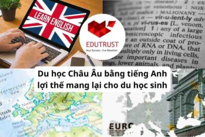 Du học Châu Âu bằng tiếng Anh lợi thế mang lại cho du học sinh