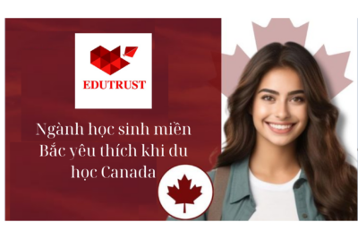 Du học Canada: Ngành học sinh miền Bắc yêu thích