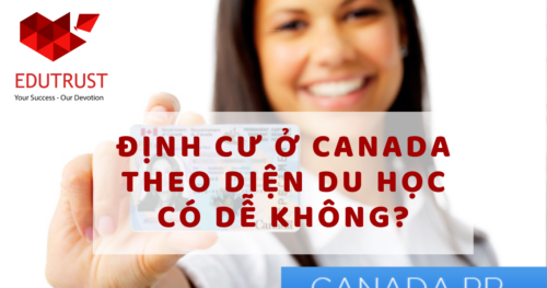 Định Cư Canada Diện Du Học Có Dễ Không?