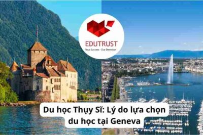 Du học Thụy Sĩ: Lý do lựa chọn du học tại Geneva