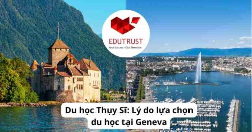 Du học Thụy Sĩ: Lý do lựa chọn du học tại Geneva