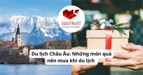 Du lịch Châu Âu: Những món quà nên mua khi du lịch
