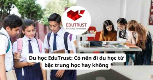 Du học EduTrust: Có nên đi du học từ bậc trung học hay không