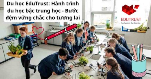 Du học EduTrust: Hành trình du học bậc trung học – Bước đệm vững chắc cho tương lai