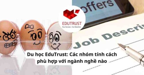 Du học EduTrust: Các nhóm tính cách phù hợp với ngành nghề nào
