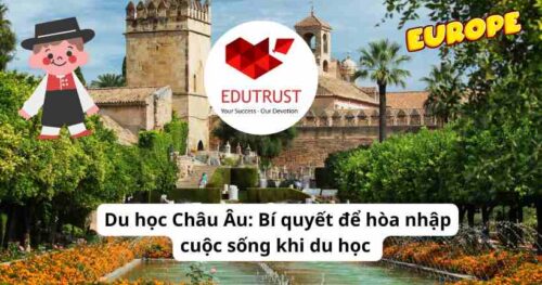 Du học Châu Âu: Bí quyết để hòa nhập cuộc sống khi du học
