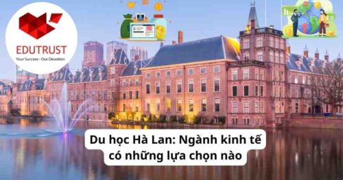 Du học Hà Lan: Ngành kinh tế có những lựa chọn nào