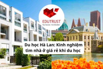 Du học Hà Lan: Kinh nghiệm tìm nhà ở giá rẻ khi du học