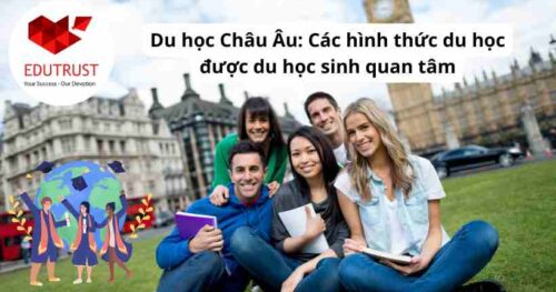 Du học Châu Âu: Các hình thức du học được du học sinh quan tâm
