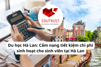 Du học Hà Lan: Cẩm nang tiết kiệm chi phí sinh hoạt cho sinh viên tại Hà Lan
