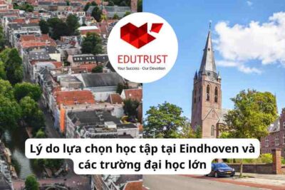 Du học Hà Lan: Lý do lựa chọn học tập tại Eindhoven và các trường đại học lớn