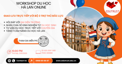 Du học EduTrust: Quảng cáo hội thảo du học Hà Lan online tháng 6 năm 2025