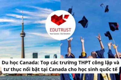 Du học Canada: Top các trường THPT công lập và tư thục nổi bật tại Canada cho học sinh quốc tế