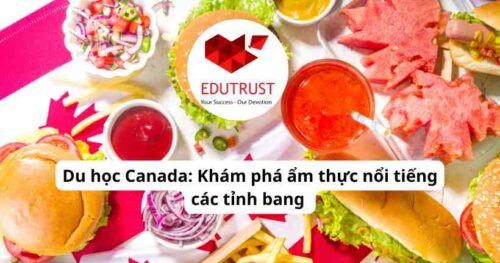Du học Canada: Khám phá ẩm thực nổi tiếng các tỉnh bang