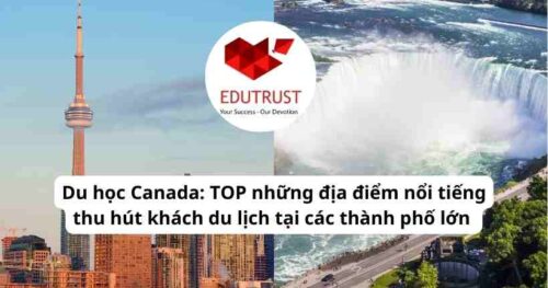 Du học Canada: TOP những địa điểm nổi tiếng thu hút khách du lịch tại các thành phố lớn