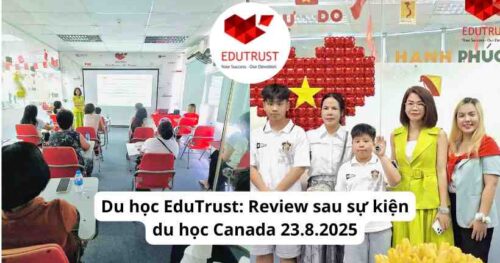 Du học EduTrust: Review sau sự kiện du học Canada 23.8.2025