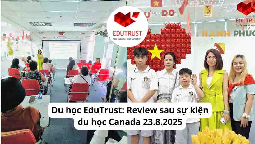 Du học EduTrust: Review sau sự kiện du học Canada 23.8.2025