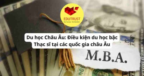 Du học Châu Âu: Điều kiện du học bậc Thạc sĩ tại các quốc gia châu Âu
