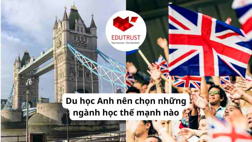 Du học Anh nên chọn những ngành học thế mạnh nào