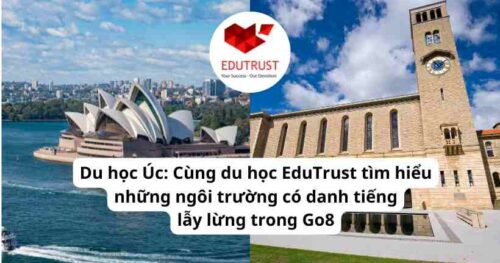 Du học Úc: Cùng du học EduTrust tìm hiểu những ngôi trường có danh tiếng lẫy lừng trong Go8