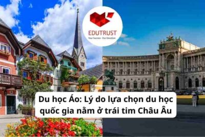 Du học Áo: Lý do lựa chọn du học quốc gia nằm ở trái tim Châu Âu