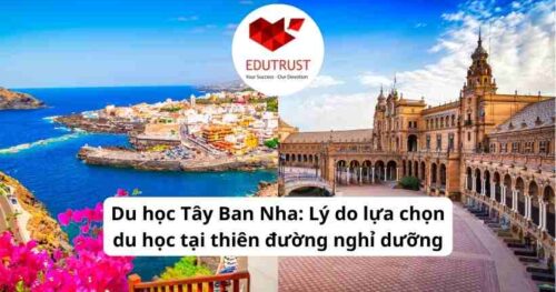 Du học Tây Ban Nha: Lý do lựa chọn du học tại thiên đường nghỉ dưỡng