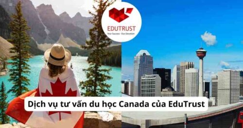 Dịch vụ tư vấn du học Canada của EduTrust