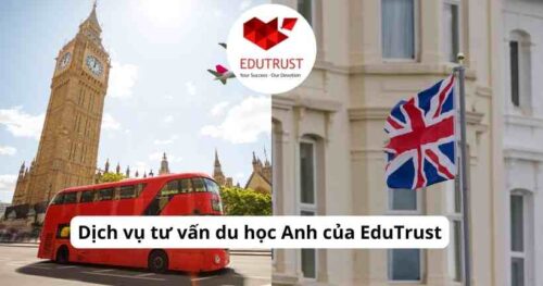 Dịch vụ tư vấn du học Anh của EduTrust