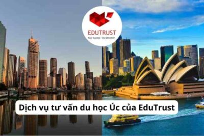 Dịch vụ tư vấn du học Úc của EduTrust