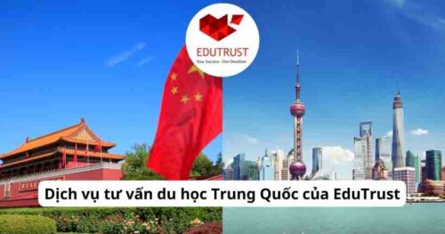 Dịch vụ tư vấn du học Trung Quốc của EduTrust