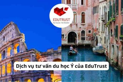 Dịch vụ tư vấn du học Ý của EduTrust
