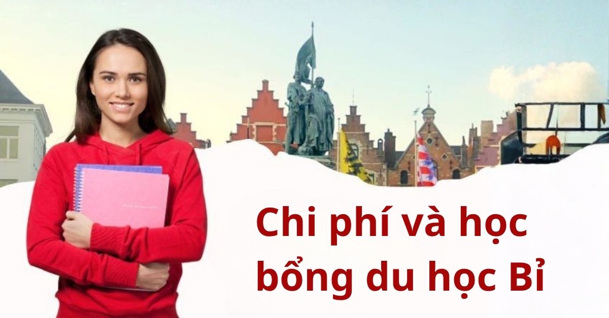 Chi phí và học bổng du học Bỉ 2026 