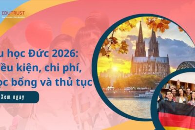 Du học Đức 2026: Điều kiện, chi phí, học bổng và thủ tục mới nhất