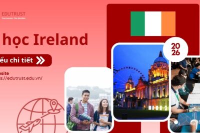 Du học Ireland: Tất tần tật thông tin cần biết cho du học sinh