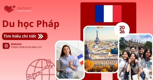 Du học Pháp: Điều kiện, học phí và cách xin visa thành công