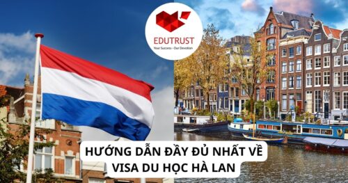HƯỚNG DẪN ĐẦY ĐỦ NHẤT VỀ VISA DU HỌC HÀ LAN